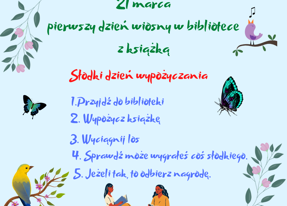 Pierwszy dzień wiosny – słodki dzień wypożyczania.