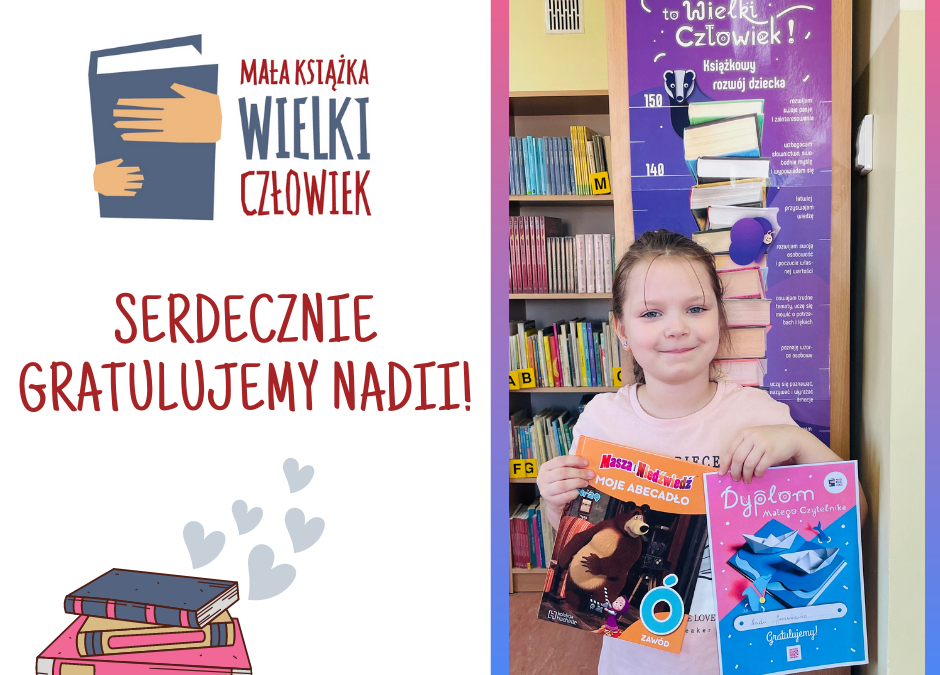 Nadia odebrała dyplom i nagrodę za zgromadzone na swojej karcie naklejki – „Mała książka- wielki człowiek”