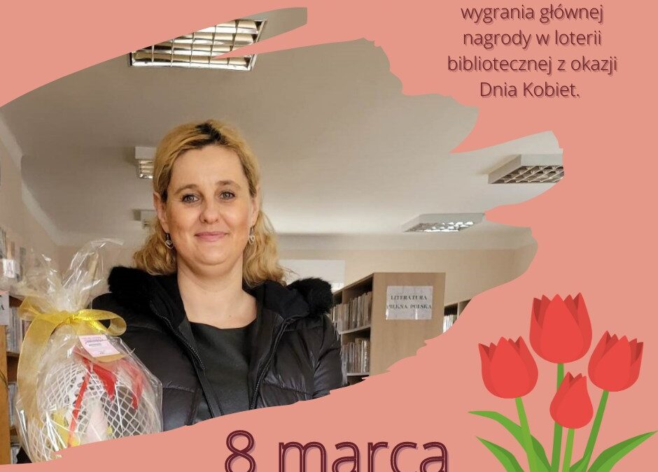 Wyniki loterii bibliotecznej z okazji Dnia Kobiet🌹