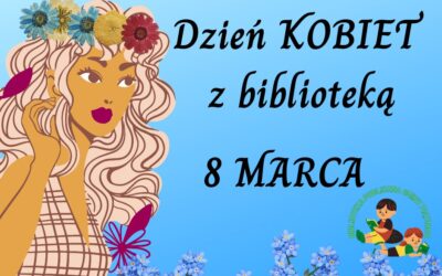 Zapraszamy na Dzień Kobiet z Biblioteką!