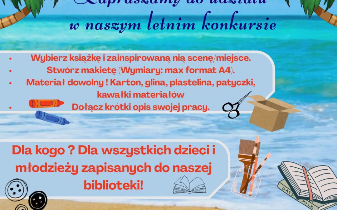 Wakacyjny konkurs „Biblioteka w Miniaturze: Stwórz Swój Literacki Świat”!