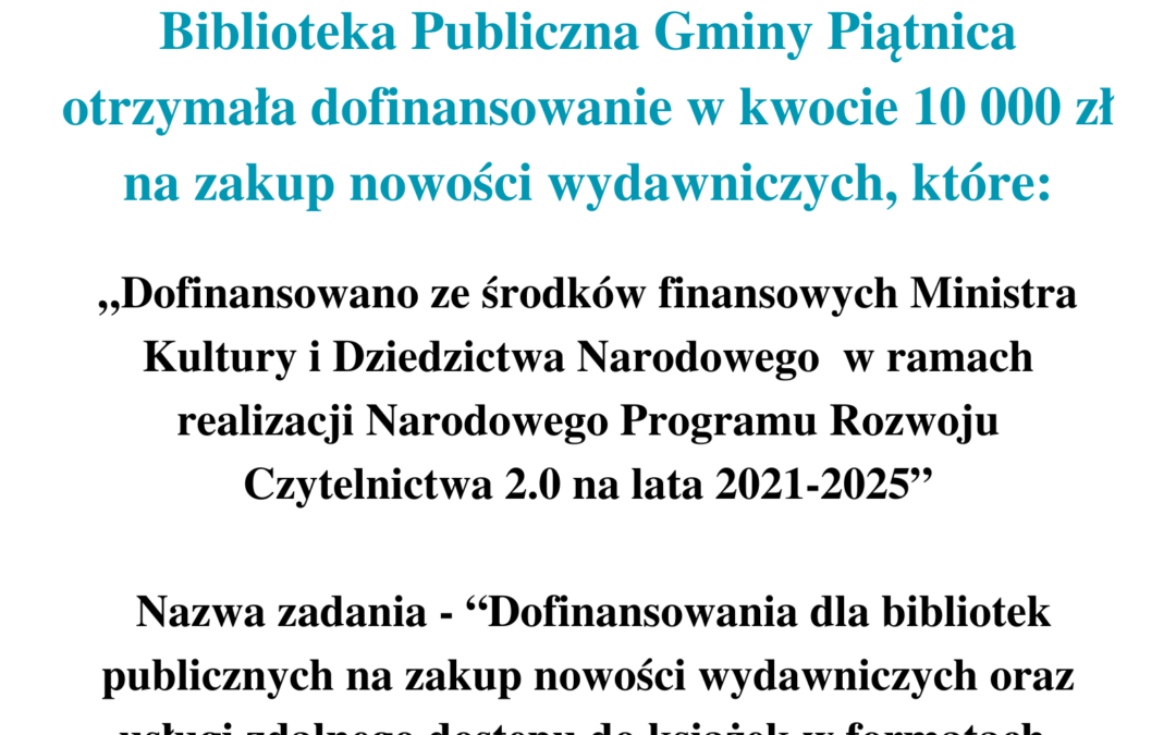 Otrzymanie dofinansowania na zakup nowości wydawniczych.