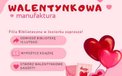 Walentynkowa Manufaktura w Filii w Jeziorku